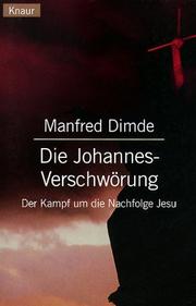 Cover of: Die Johannes- Verschwörung. Der Kampf um die Nachfolge Jesu. by Manfred Dimde