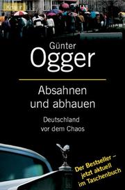 Cover of: Absahnen und abhauen. Deutschland vor dem Chaos.