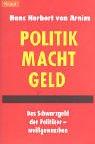 Cover of: Politik macht Geld: das Schwarzgeld der Politiker, weissgewaschen