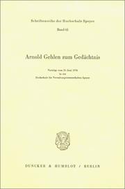 Cover of: Arnold Gehlen zum Gedächtnis: Vorträge vom 21. Juni 1976 in d. Hochsch. für Verwaltungswiss. Speyer.
