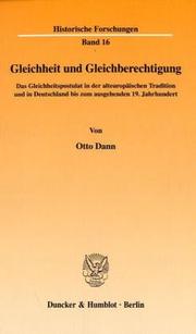 Cover of: Gleichheit und Gleichberechtigung: das Gleichheitspostulat in der alteuropäischen Tradition und in Deutschland bis zum ausgehenden 19. Jahrhundert