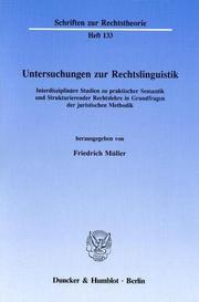 Cover of: Untersuchungen zur Rechtslinguistik: interdisziplinäre Studien zu praktischer Semantik und strukturierender Rechtslehre in Grundfragen der juristischen Methodik