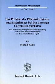 Cover of: Das Problem des Pflichtwidrigkeitszusammenhanges bei den unechten Unterlassungsdelikten: eine strafrechtlich-rechtsphilosophische Untersuchung zur Kausalität menschlichen Handelns und deren strafrechtlichem Begriff