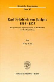 Cover of: Karl Friedrich von Savigny, 1814-1875: ein preussisches Diplomatenleben im Jahrhundert der Reichsgründung