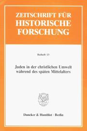 Cover of: Juden in der christlichen Umwelt während des späten Mittelalters by herausgegeben von Alfred Haverkamp und Franz-Josef Ziwes.