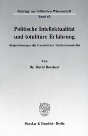 Cover of: Politische Intellektualität und totalitäre Erfahrung: Hauptströmungen der französischen Totalitarismuskritik