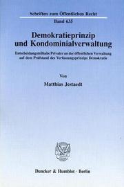 Cover of: Demokratieprinzip und Kondominialverwaltung: Entscheidungsteilhabe Privater an der öffentlichen Verwaltung auf dem Prüfstand des Verfassungsprinzips Demokratie