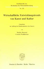 Cover of: Wirtschaftliche Entwicklungstrends von Kunst und Kultur: Gutachten im Auftrag des Bundesministers des Innern
