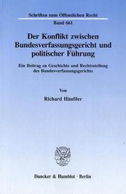 Cover of: Der Konflikt zwischen Bundesverfassungsgericht und politischer Führung by Richard Häussler