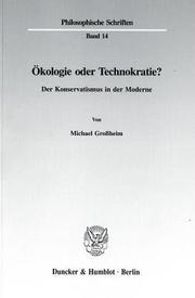 Cover of: Ökologie oder Technokratie?: der Konservatismus in der Moderne