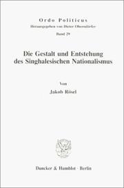 Cover of: Die Gestalt und Entstehung des singhalesischen Nationalismus: von Jakob Rösel.