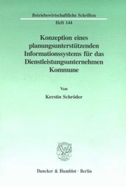 Cover of: Konzeption eines planungsunterstützenden Informationssystems für das Dienstleistungsunternehmen Kommune: gezeigt an ausgewählten Beispielen der kommunalen Sozialplanung und Sozilalpolitik