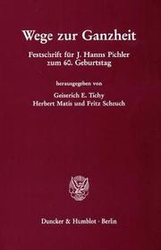 Cover of: Wege zur Ganzheit: Festschrift für J. Hanns Pichler zum 60. Geburtstag