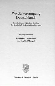 Cover of: Wiedervereinigung Deutschlands: Festschrift zum 20jährigen Bestehen der Gesellschaft für Deutschlandforschung