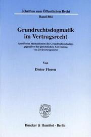 Cover of: Grundrechtsdogmatik im Vertragsrecht: spezifische Mechanismen des Grundrechtsschutzes gegenüber der gerichtlichen Anwendung von Zivilvertragsrecht