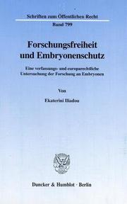 Cover of: Forschungsfreiheit und Embryonenschutz: eine verfassungs- und europarechtliche Untersuchung der Forschung an Embryonen