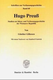 Cover of: Hugo Preuss: Studien zur Ideen- und Verfassungsgeschichte der Weimarer Republik : Erstveröffentlichung der Dissertation von 1955