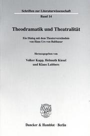Cover of: Theodramatik und Theatralität: ein Dialog mit dem Theaterverständnis von Hans Urs von Balthasar