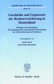 Cover of: Geschichte und Gegenwart der Rentenversicherung in Deutschland: Beiträge zur Entstehung, Entwicklung und vergleichenden Einordnung der Alterssicherung im Sozialstaat