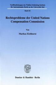Rechtsprobleme der United Nations Compensation Commission by Markus Eichhorst