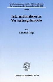 Cover of: Internationalisiertes Verwaltungshandeln by Christian Tietje