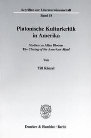 Cover of: Platonische Kulturkritik in Amerika: Studien zu Allan Blooms The closing of the American mind