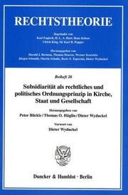 Cover of: Subsidiarität als rechtliches und politisches Ordnungsprinzip in Kirche, Staat und Gesellschaft by herausgegeben von Peter Blickle, Thomas O. Hüglin, Dieter Wyduckel ; Vorwort von Dieter Wyduckel.