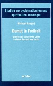 Cover of: Demut in Freiheit: Studien zur Geistlichen Lehre im Werk Gertruds von Helfta