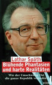 Cover of: Blühende Phantasien und harte Realitäten by Lothar Späth