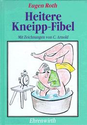 Cover of: Heitere Kneipp-Fibel by Eugen Roth, Arnold Claus