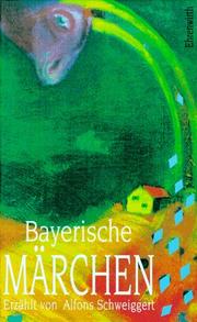 Cover of: Bayerische Märchen by Alfons Schweiggert