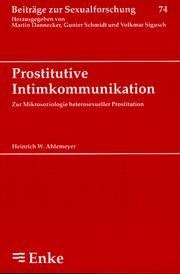 Cover of: Prostitutive Intimkommunikation: zur Mikrosoziologie heterosexueller Prostitution