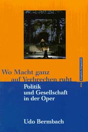 Cover of: Wo Macht ganz auf Verbrechen ruht: Politik und Gesellschaft in der Oper