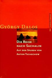 Cover of: Die Reise nach Sachalin. Auf den Spuren von Anton Tschechow.