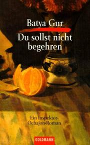 Cover of: Du sollst nicht begehren. Ein Inspektor- Ochajon- Roman. by Batya Gur, Batya Gur