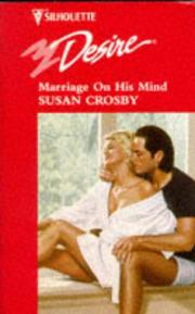 Cover of: Marriage on his mind by Susan Crosby