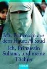 Cover of: Ich, Prinzessin aus dem Hause Al Saud / Ich, Prinzessin Sultana, und meine Töchter.