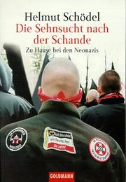 Cover of: Die Sehnsucht nach der Schande: zu Hause bei den Neonazis