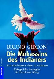 Cover of: Die Mokassins des Indianers. Sich durchsetzen, ohne zu verletzen.