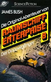 Cover of: Raumschiff Enterprise 8. Der Doppelgänger. by James Blish, James Blish
