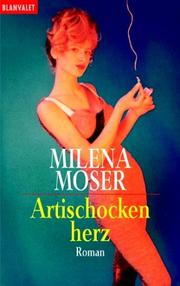 Cover of: Artischockenherz. by Milena Moser