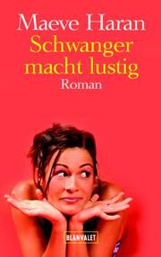 Cover of: Schwanger macht lustig. by Maeve Haran, Maeve Haran