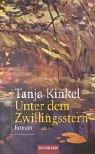 Cover of: Unter dem Zwillingsstern. Sonderausgabe. by Tanja Kinkel