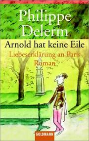 Cover of: Arnold hat keine Eile. Liebeserklärung an Paris. by Philippe Delerm