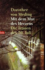 Cover of: Mit dem Mut des Herzens. Die Frauen des 20. Juli.