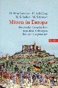 Cover of: Mitten in Europa. Deutsche Geschichte von den Anfängen bis zur Gegenwart.