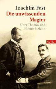 Cover of: Die unwissenden Magier. Über Thomas und Heinrich Mann.