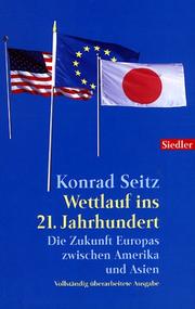 Cover of: Wettlauf ins 21. Jahrhundert. Die Zukunft Europas zwischen Amerika und Asien. by Konrad Seitz
