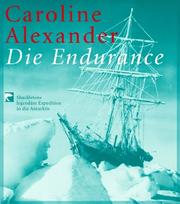 Cover of: Die Endurance. Shackletons legendäre Expedition in die Antarktis.