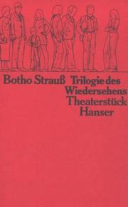 Cover of: Trilogie des Wiedersehens by Botho Strauss